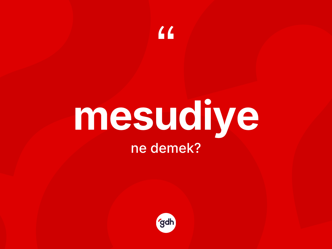 Mesudiye kelimesi ne anlama gelir? Mesudiye'nin TDK'ya göre anlamı nedir?