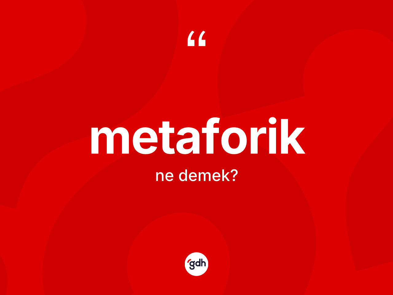 Metaforik kelimesinin anlamı nedir? Metaforiğin TDK'ya göre anlamı nedir?