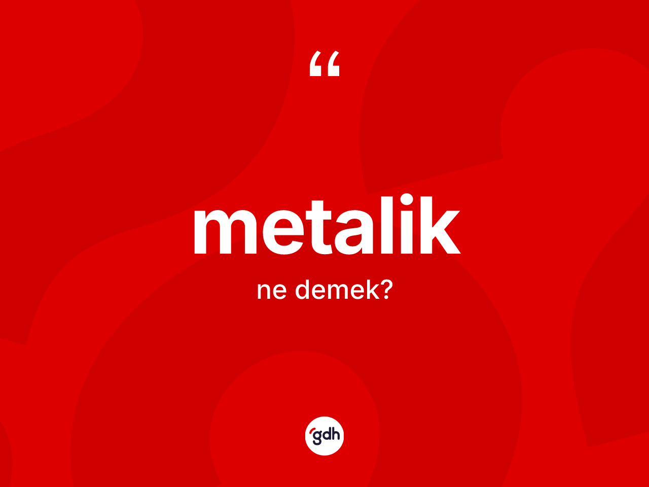 Metalik ne demek? Metalik kelimesinin TDK anlamı nedir?
