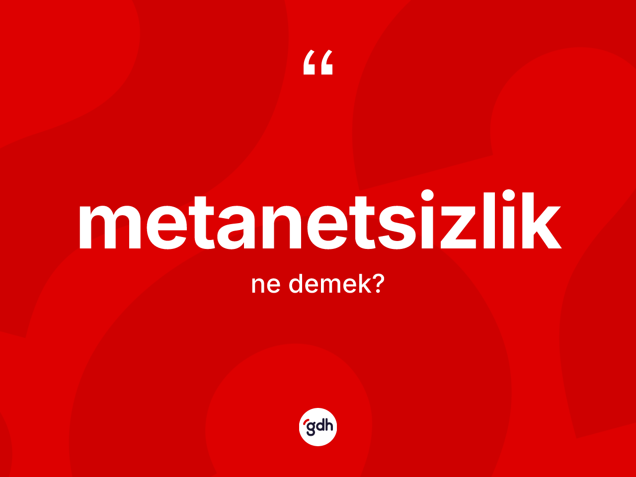 Metanetsizlik kelimesinin anlamı nedir? Metanetsizlik kelimesinin TDK'ya göre açıklaması nedir?