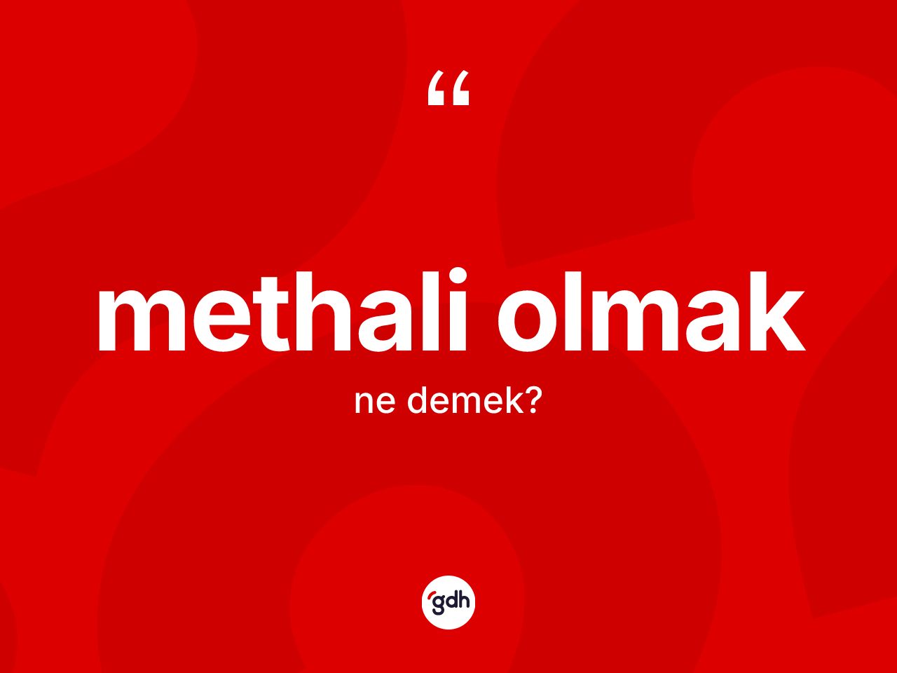 Methali olmak ifadesinin tanımı nedir? Methali olmak sözünün TDK açıklaması nedir?