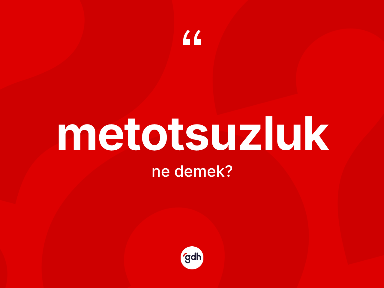 Metotsuzluk kelimesinin sözlükteki tanımı nedir? Metotsuzluk kelimesinin TDK anlamı nedir?