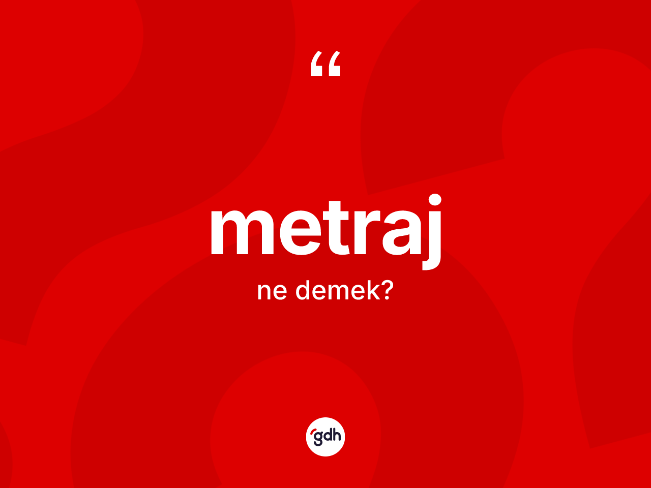 Metraj kelimesi ne demek? Metrajın TDK'ya göre anlamı nedir?