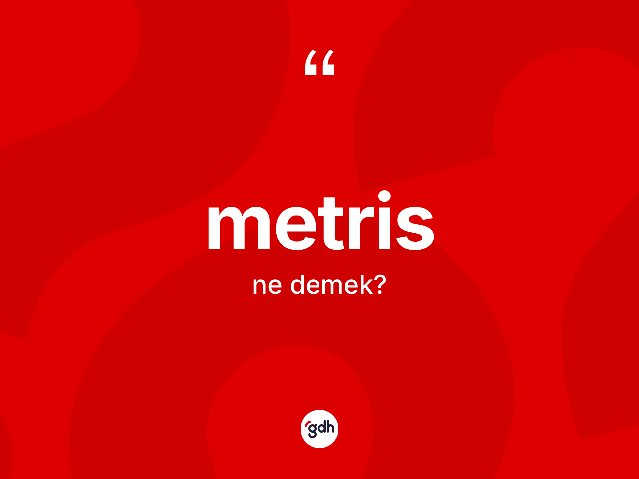 Metris kelimesinin tanımı nedir? Metrisin TDK'ya göre anlamı nedir?