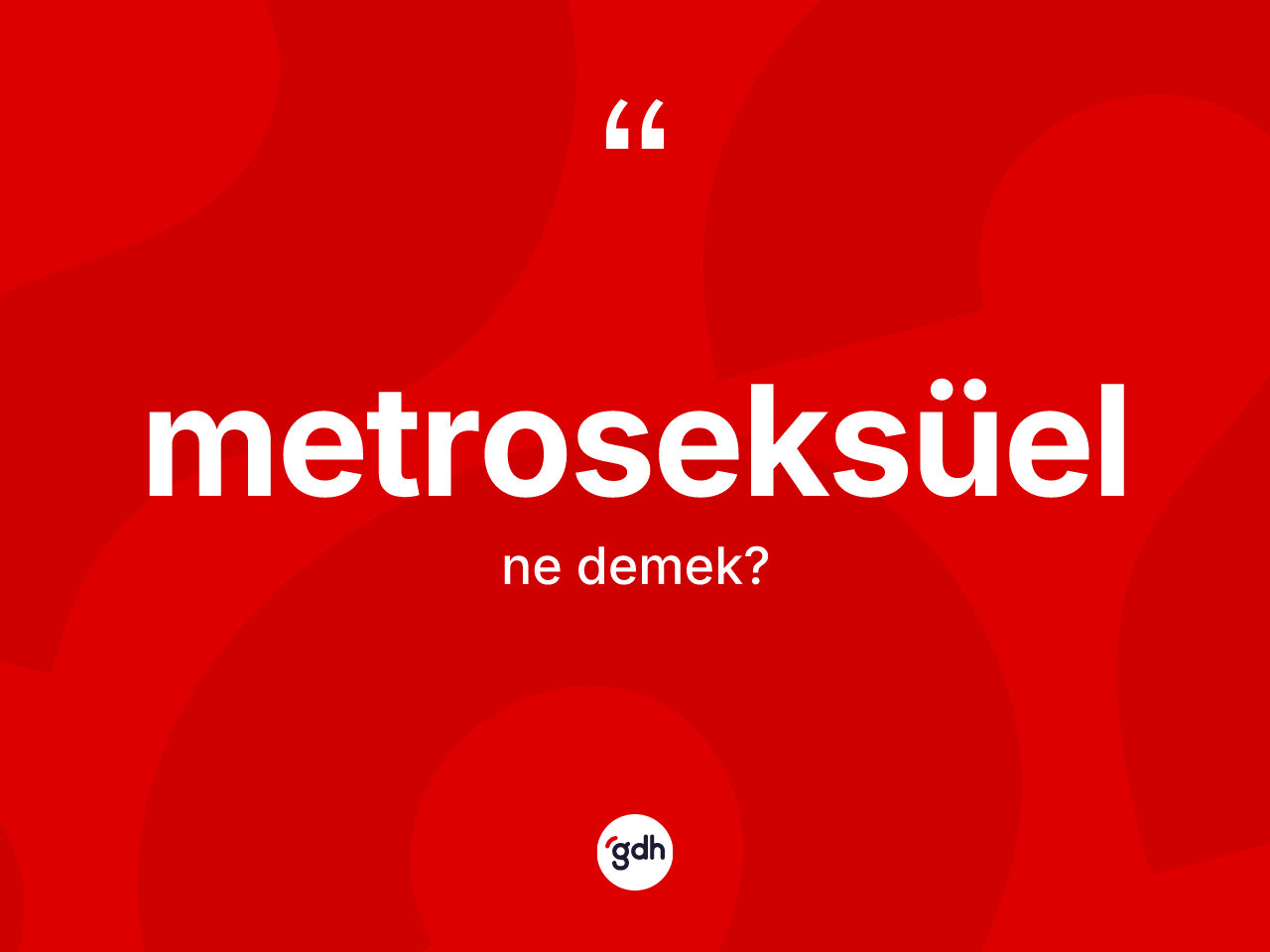 Metroseksüel ne anlama gelir? Metroseksüelin TDK'ya göre anlamı nedir?