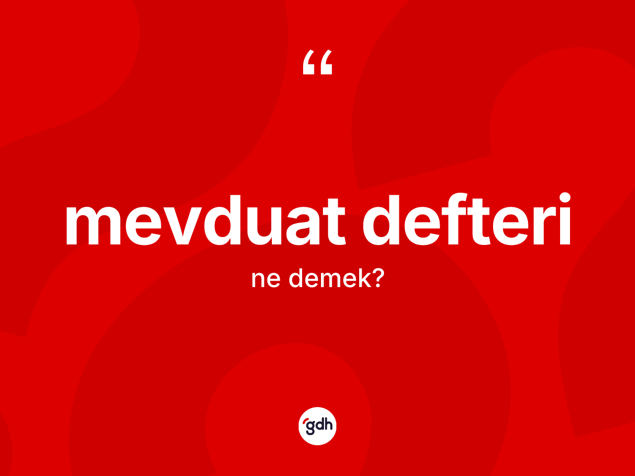 Mevduat defteri kelimesi ne anlama gelir? Mevduat defterinin sözlükteki anlamı nedir?