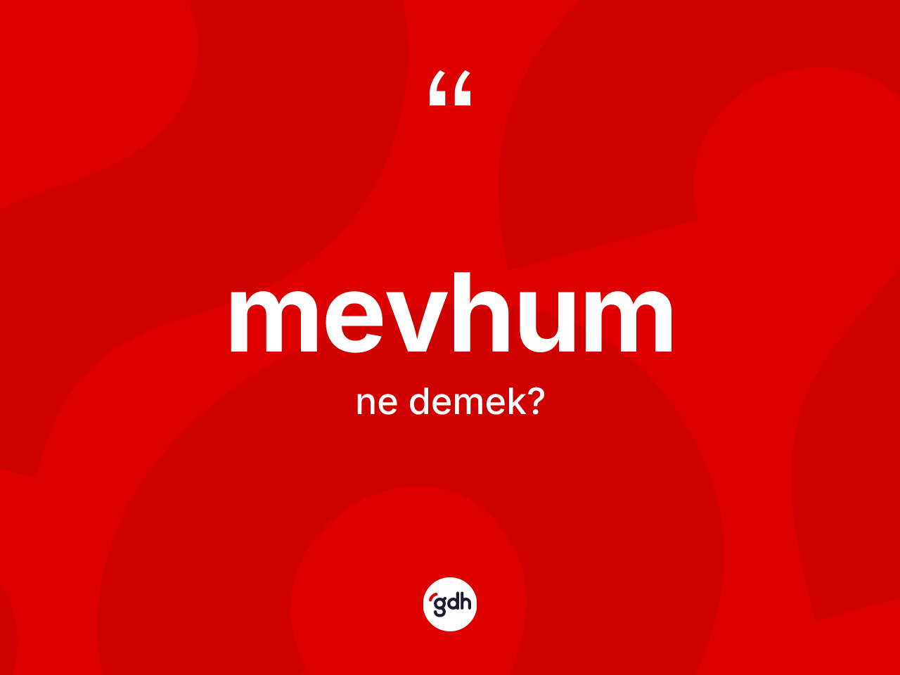 Mevhum kelimesinin tanımı nedir? Mevhum kelimesinin kaç farklı anlamı var?