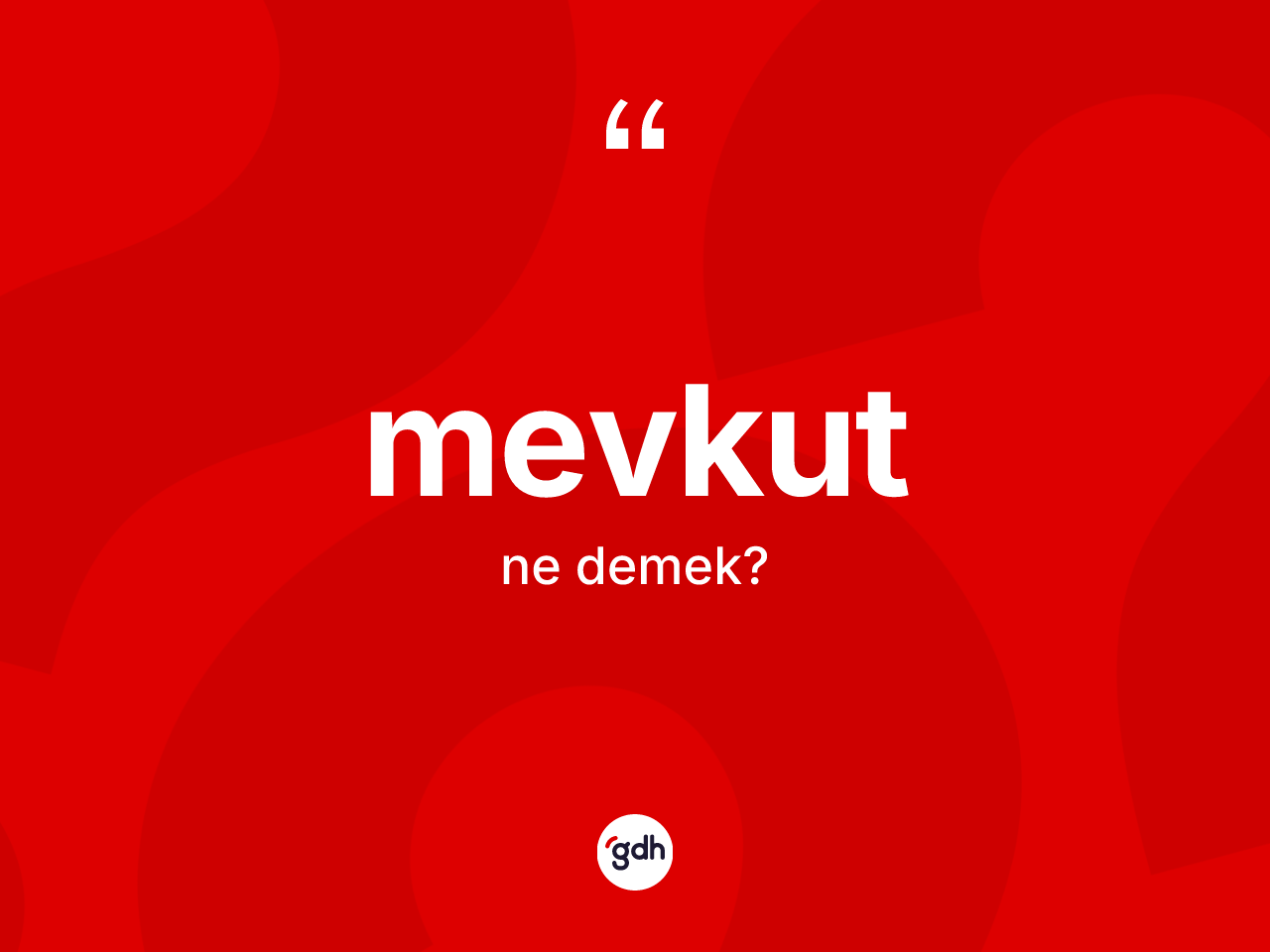 Mevkut ne demek? Mevkutun kısaca tanımı nedir?