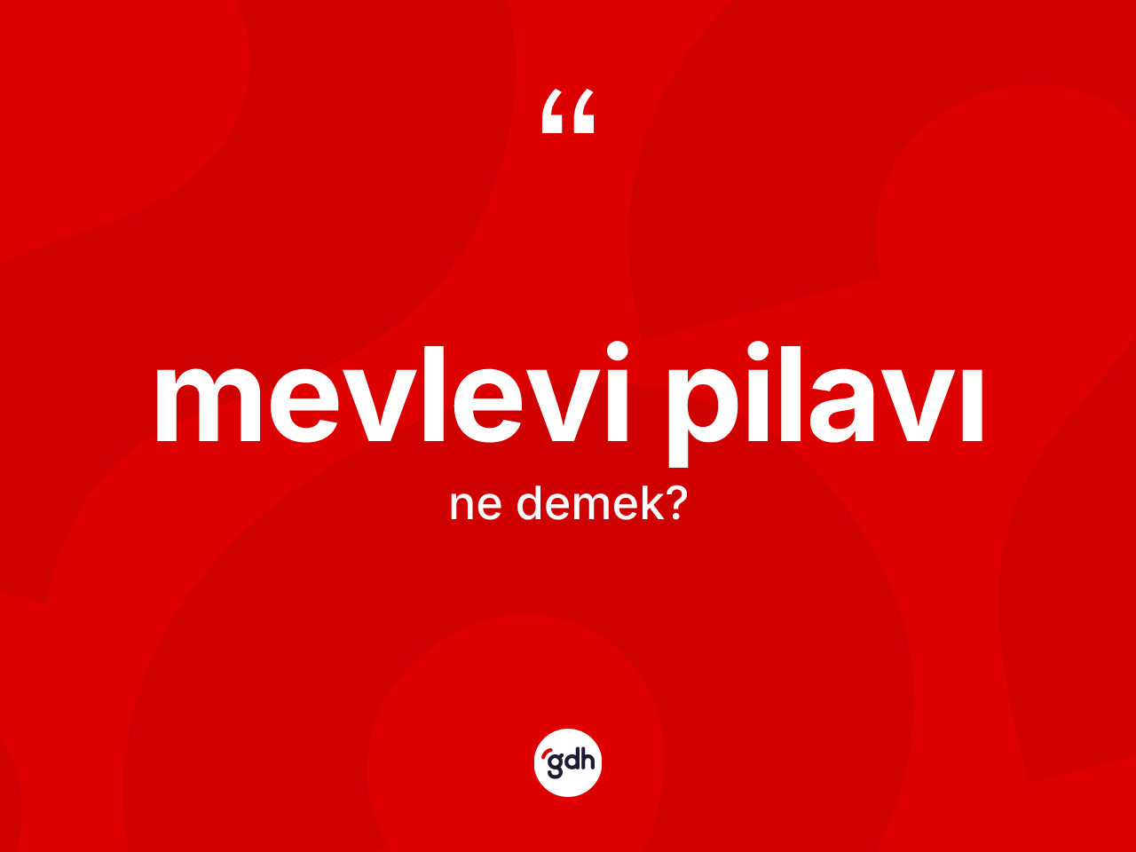 Mevlevi pilavı kelimesinin tanımı nedir? Mevlevi pilavı kelimesinin TDK'ya göre açıklaması nedir?