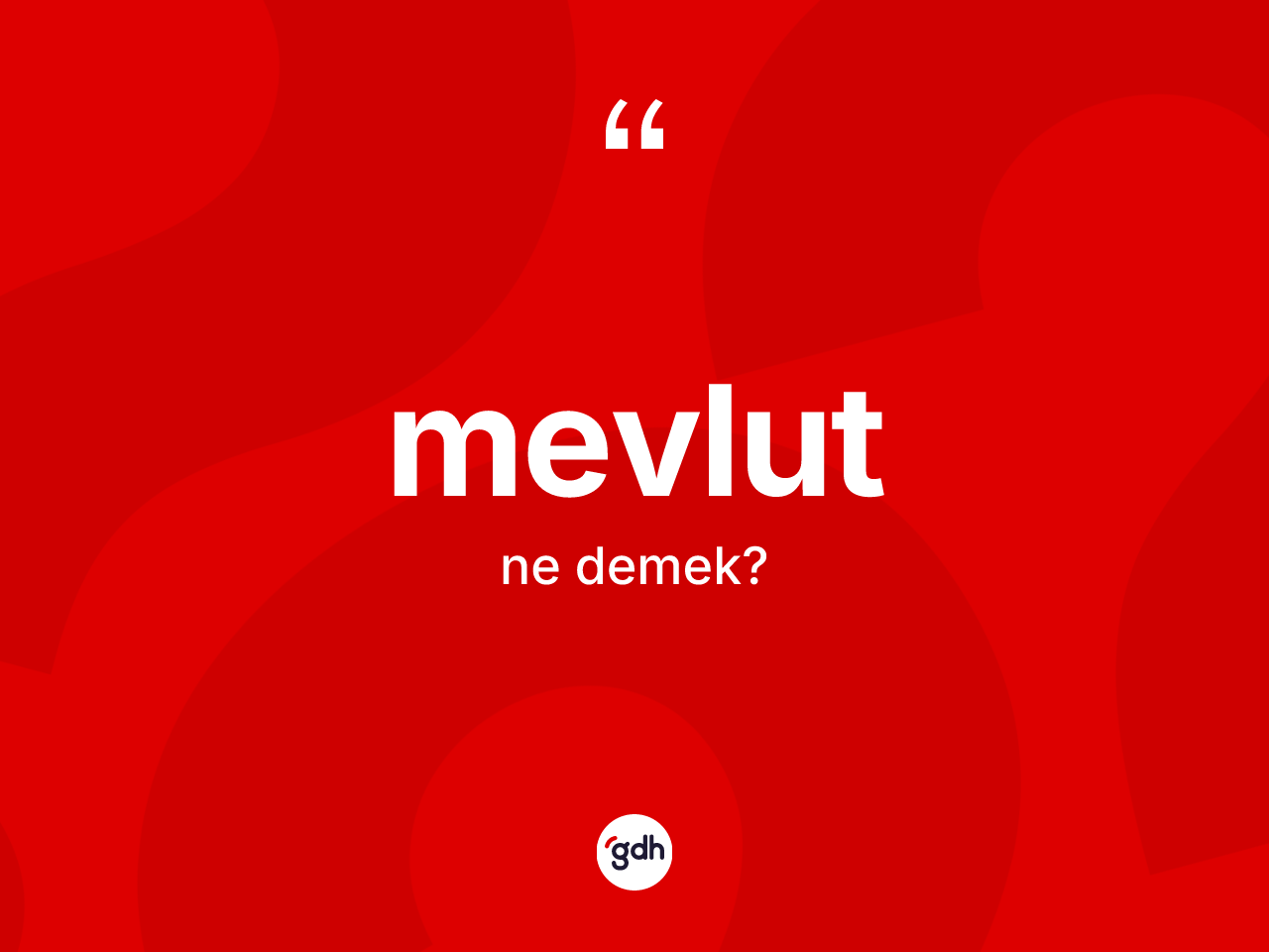 Mevlut ne demek? Mevlut kelimesinin TDK anlamı nedir?