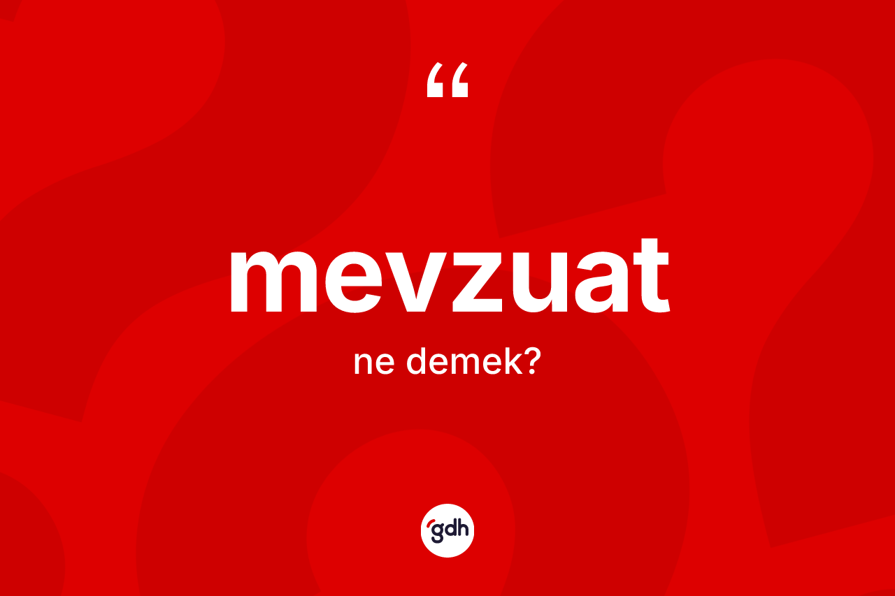 Mevzuat kelimesinin tanımı nedir? Mevzuat kelimesinin özellikleri nelerdir?