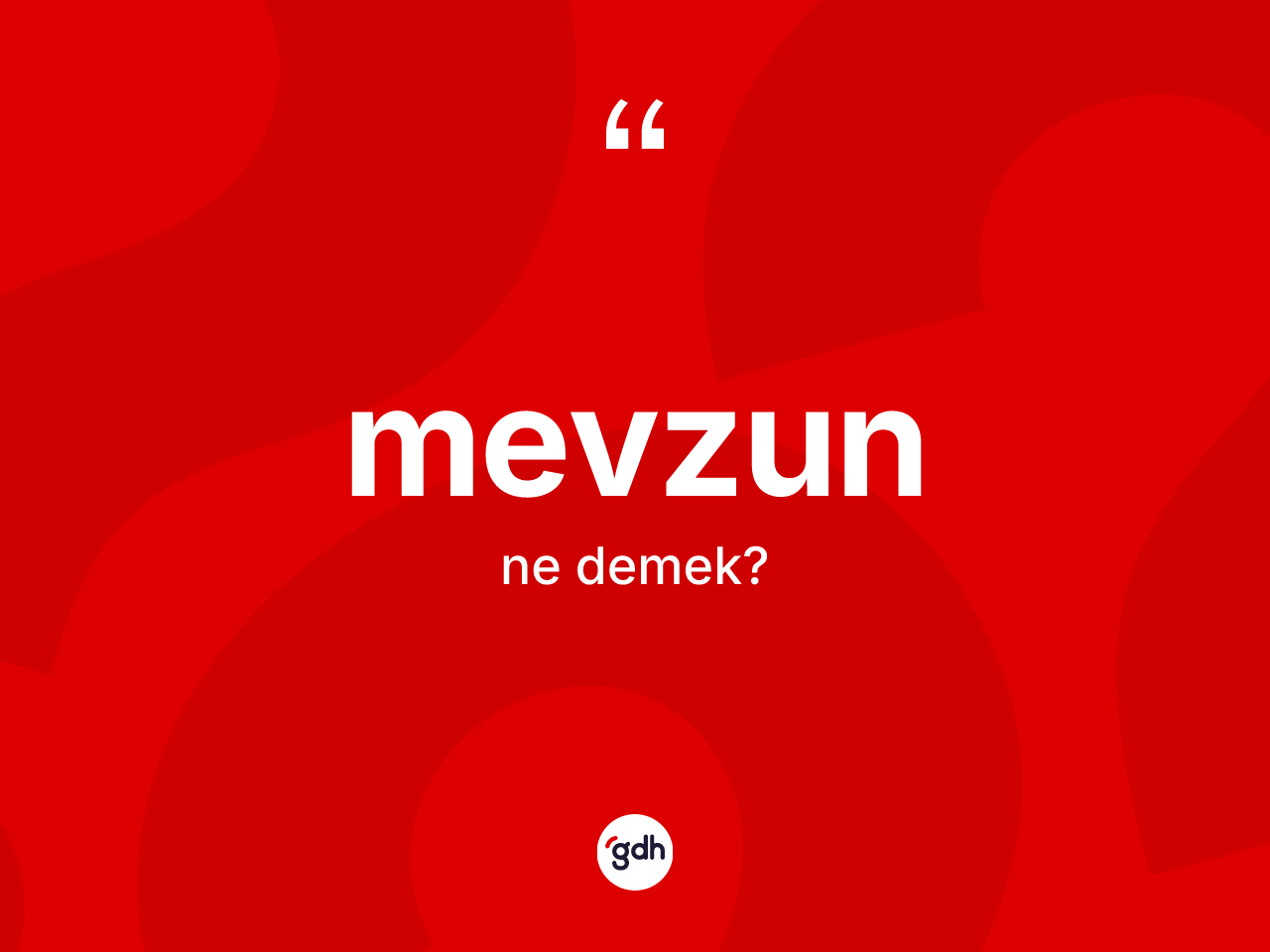 Mevzun kelimesinin tanımı nedir? Mevzunun kısaca tanımı nedir?