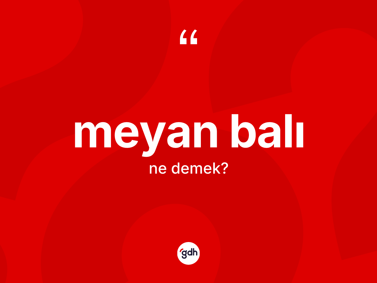 Meyan balı nedir? Meyan balının TDK'ya göre anlamı nedir?