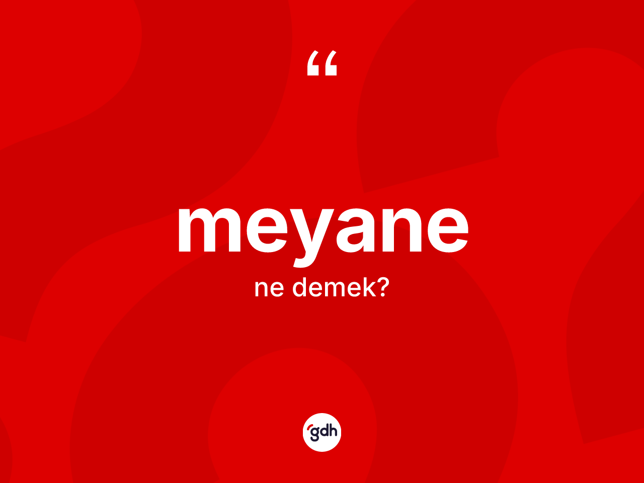 Meyane kelimesinin anlamı nedir? Meyanenin sözlükteki anlamı nedir?