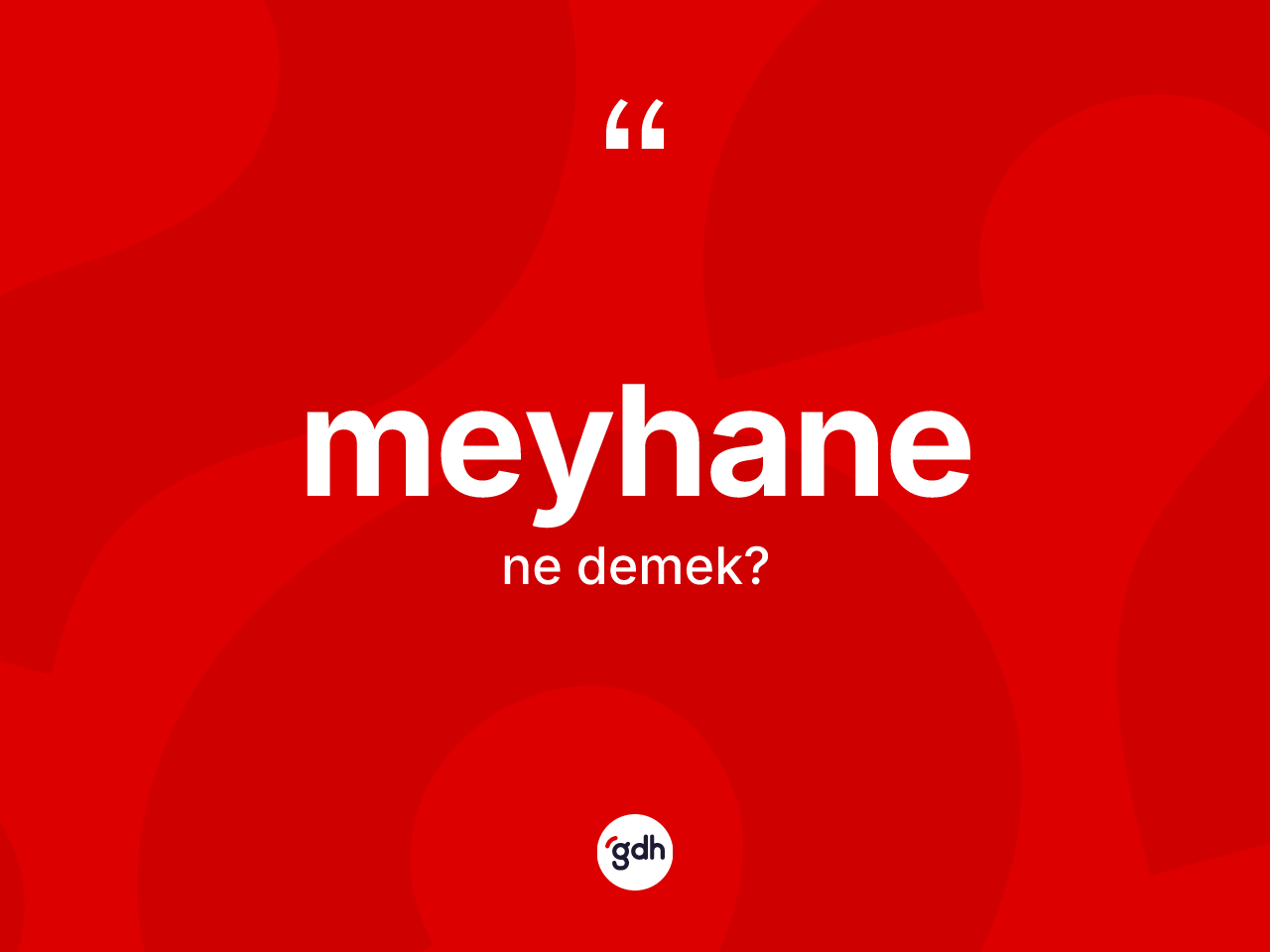Meyhane ne demek? Meyhanenin TDK'ya göre anlamı nedir?