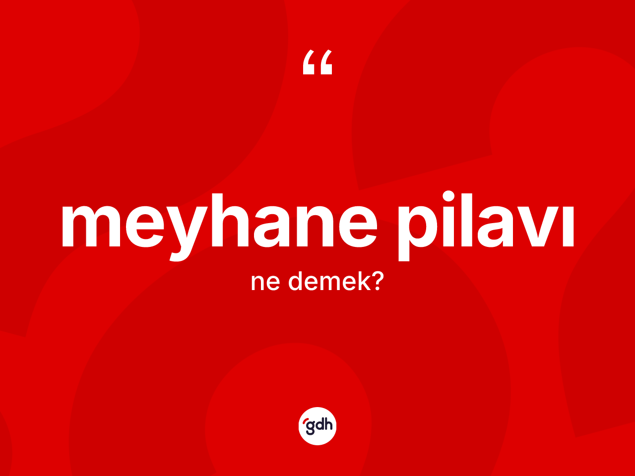 Meyhane pilavı kelimesi ne demek? Meyhane pilavı kelimesinin TDK'ya göre açıklaması nedir?