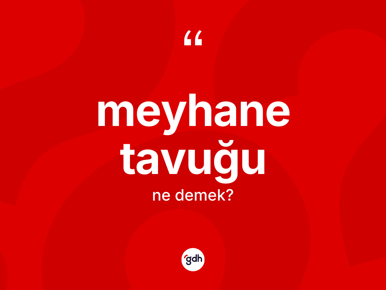 Meyhane tavuğu kelimesinin sözlükteki tanımı nedir? Meyhane tavuğunun kısaca tanımı nedir?
