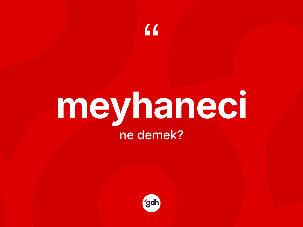 Meyhaneci kelimesinin tanımı nedir? Meyhaneci kelimesinin TDK'ya göre açıklaması nedir?