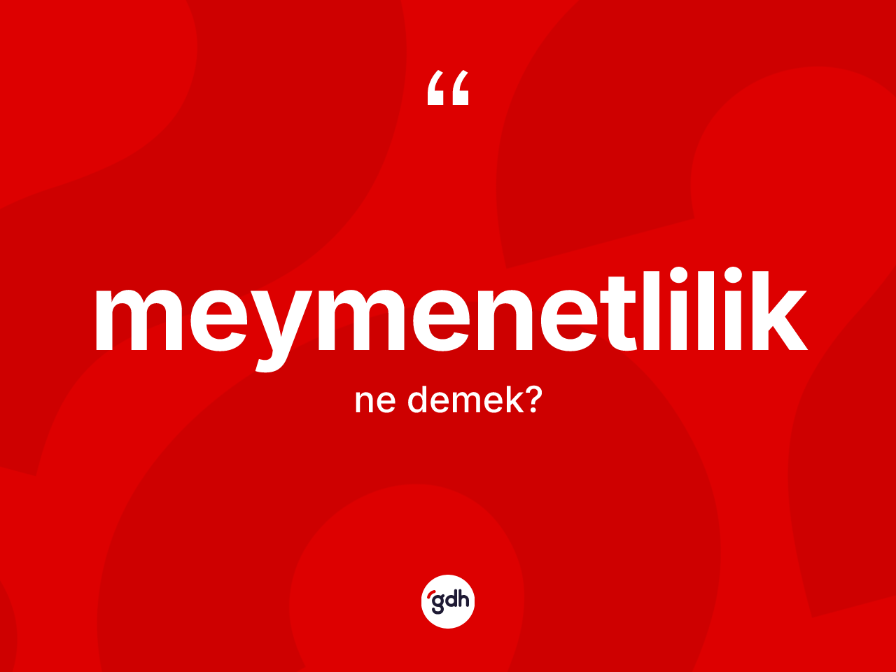 Meymenetlilik nedir? Meymenetliliğin TDK'ya göre anlamı nedir?