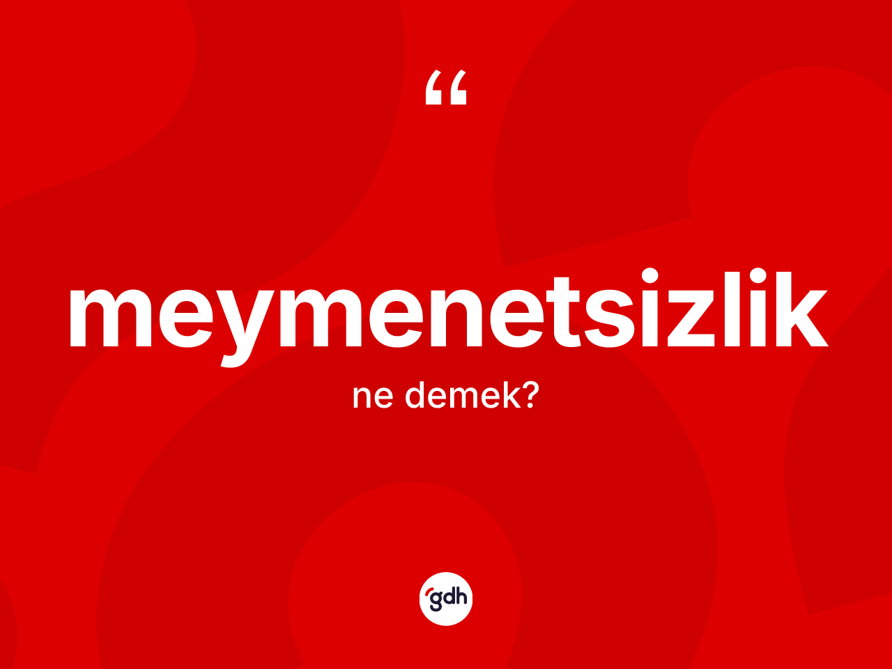 Meymenetsizlik kelimesi ne anlama gelir? Meymenetsizliğin TDK'ya göre anlamı nedir?