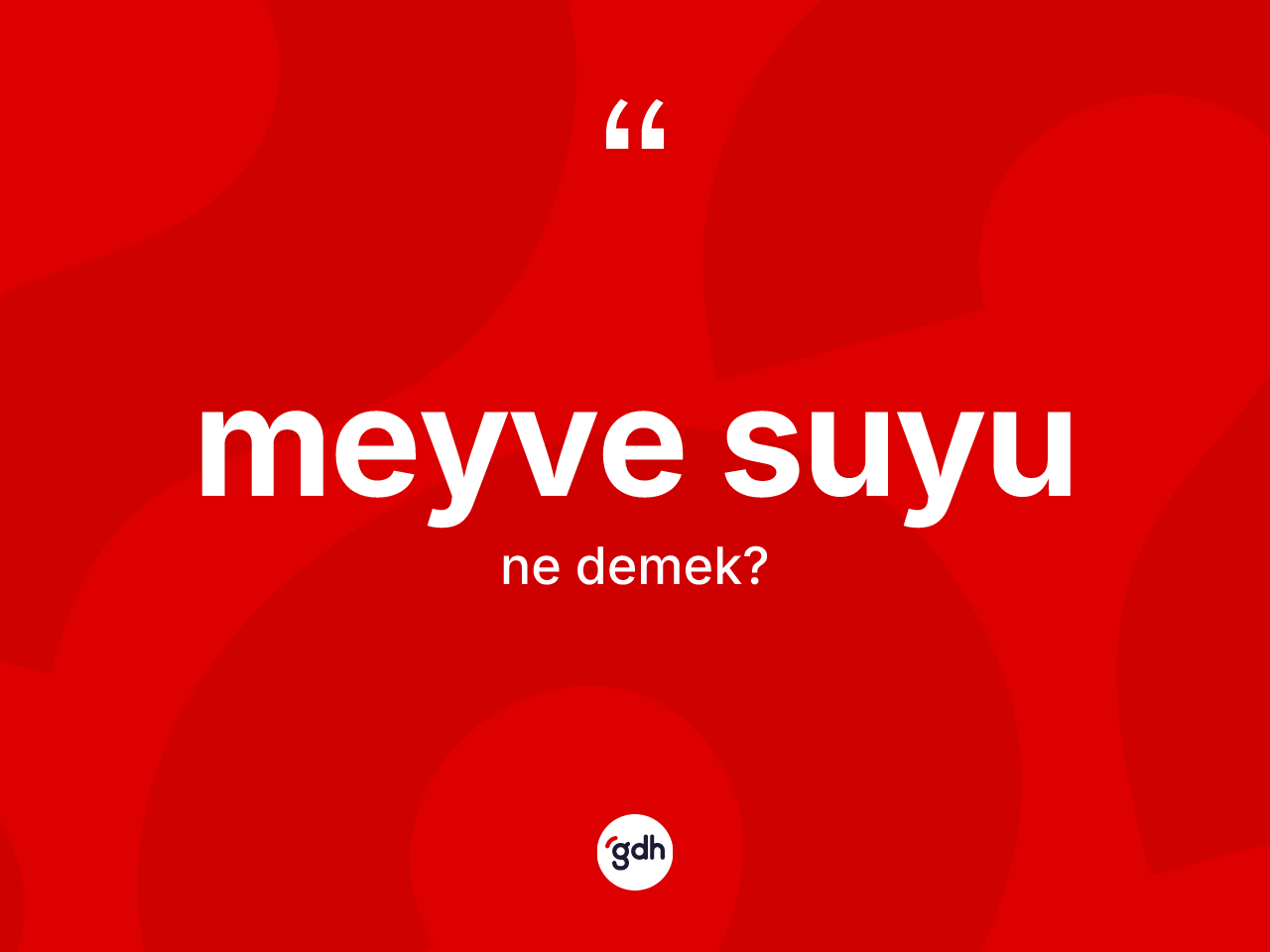 Meyve suyu kelimesi nedir? Meyve suyunun TDK'ya göre anlamı nedir?