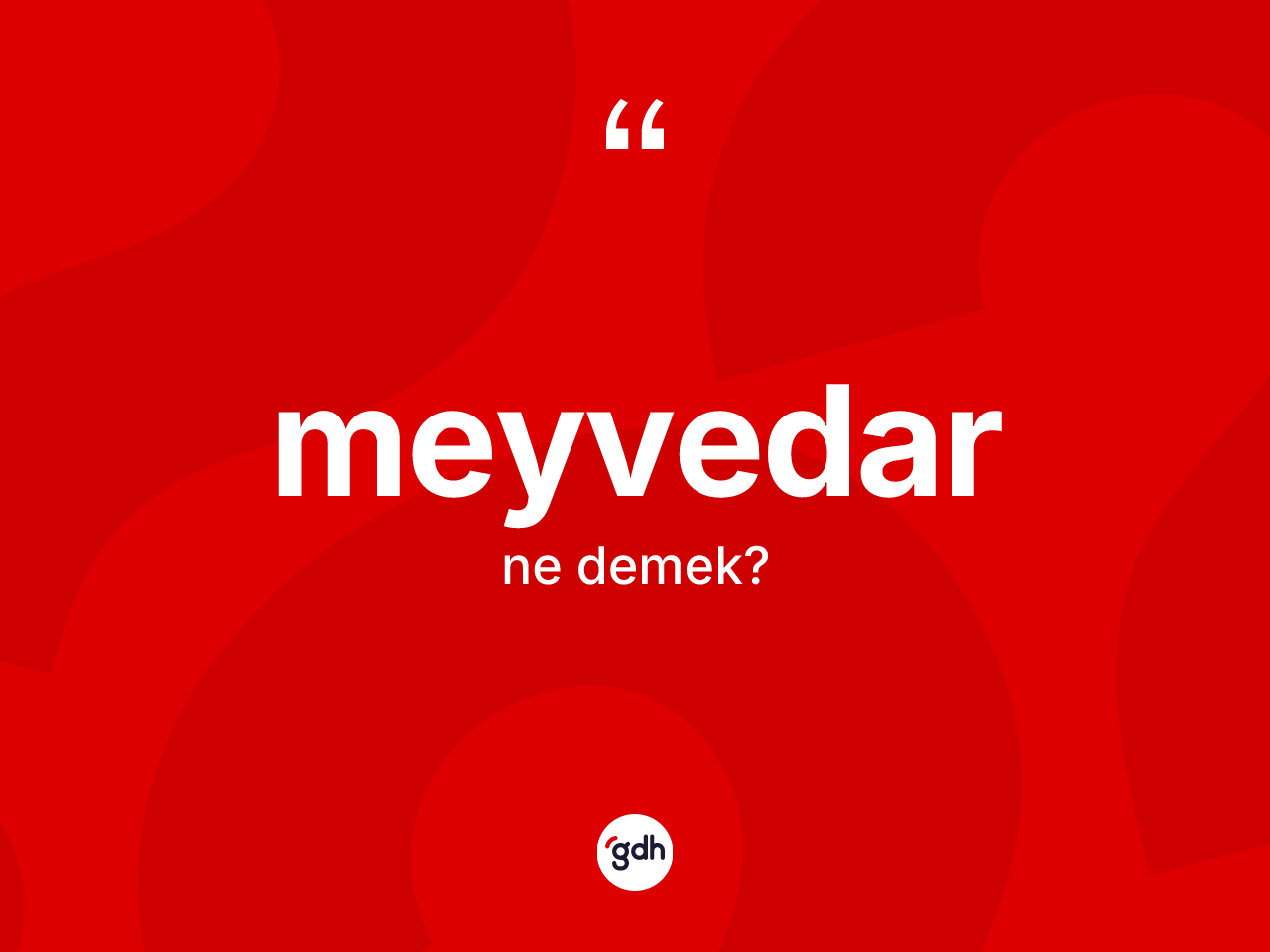 Meyvedar kelimesinin tanımı nedir? Meyvedar kelimesinin TDK'ya göre açıklaması nedir?