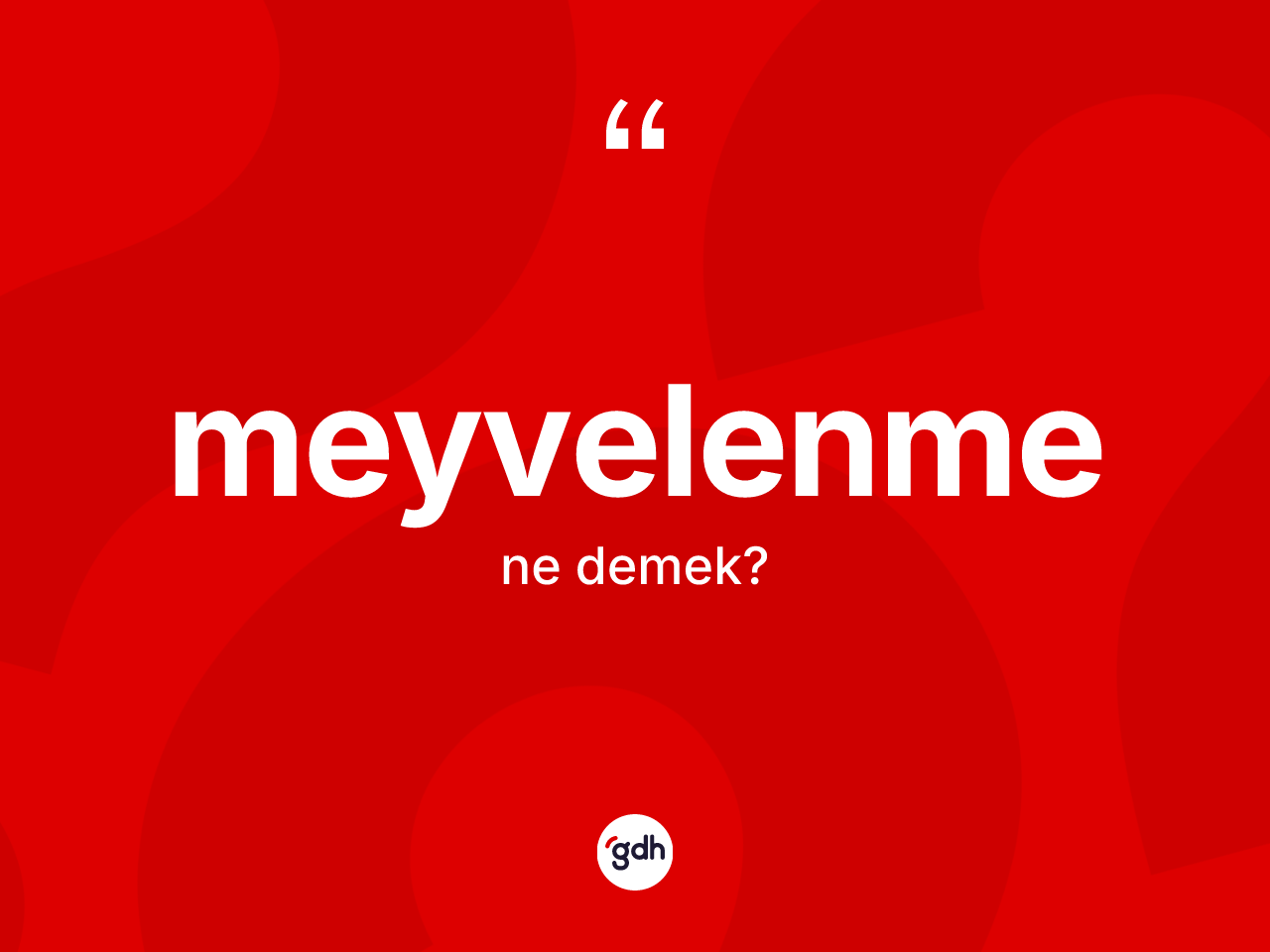 Meyvelenme kelimesinin tanımı nedir? Meyvelenmenin halk arasındaki kullanımı nasıldır?