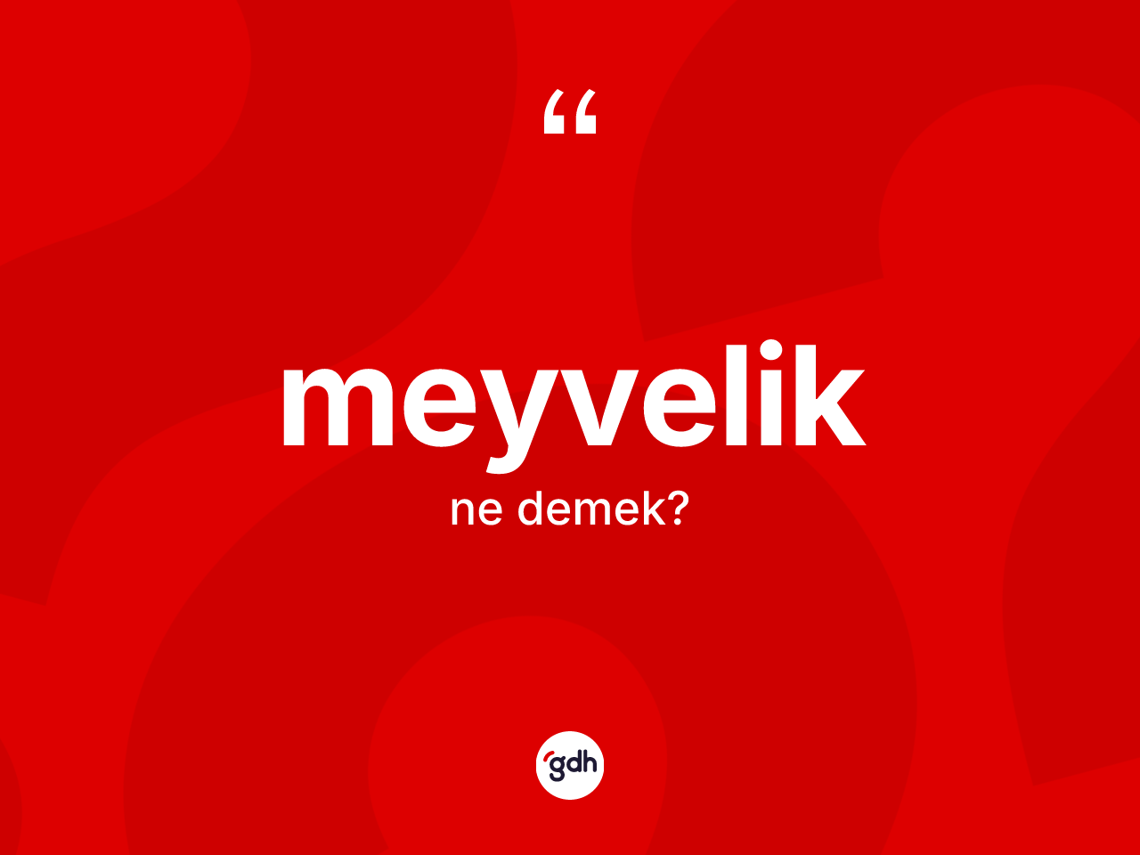 Meyvelik kelimesinin sözlükteki tanımı nedir? Meyveliğin kısaca tanımı nedir?