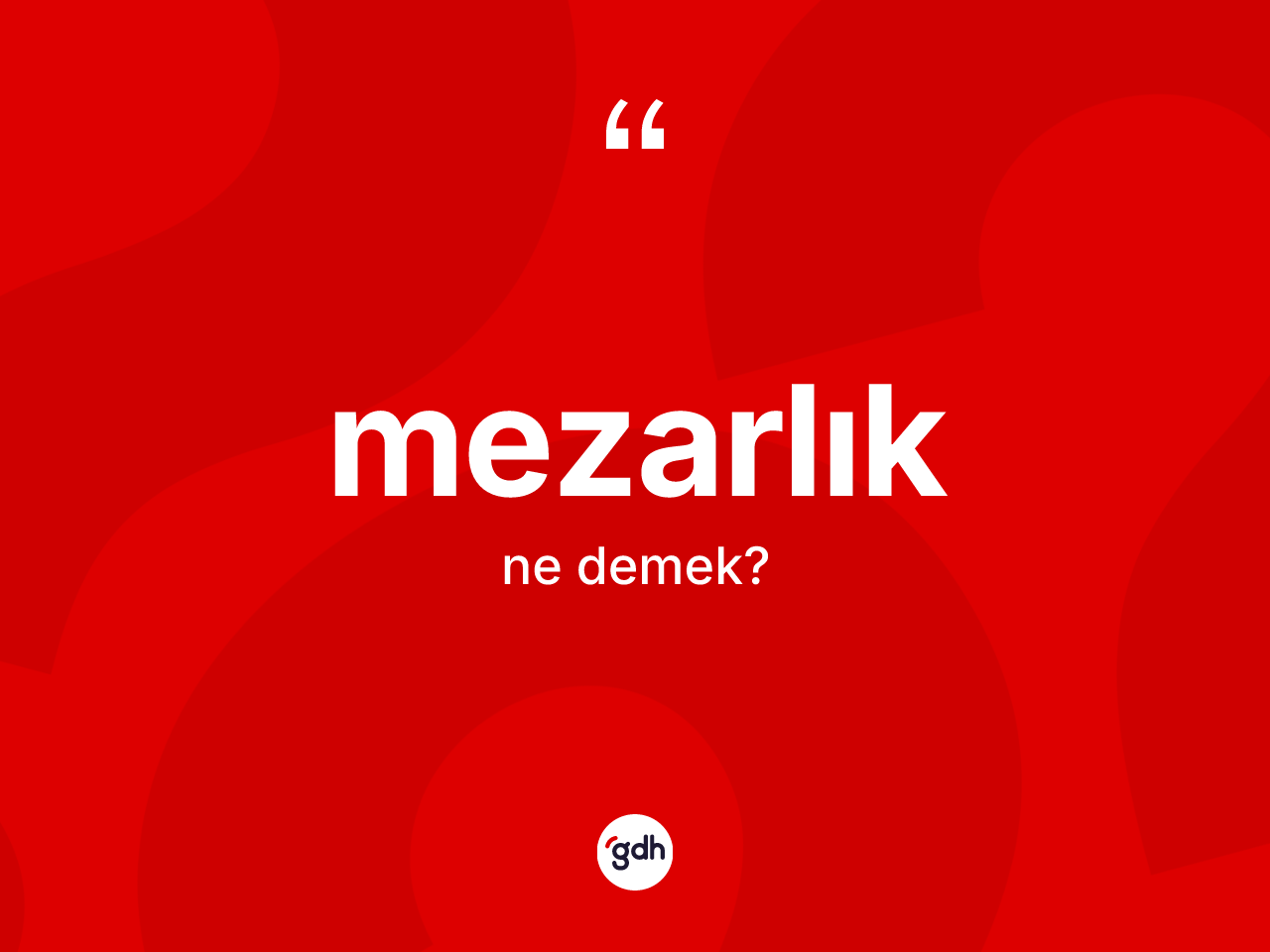 Mezarlık kelimesinin tanımı nedir? Mezarlığın sözlükteki anlamı nedir?