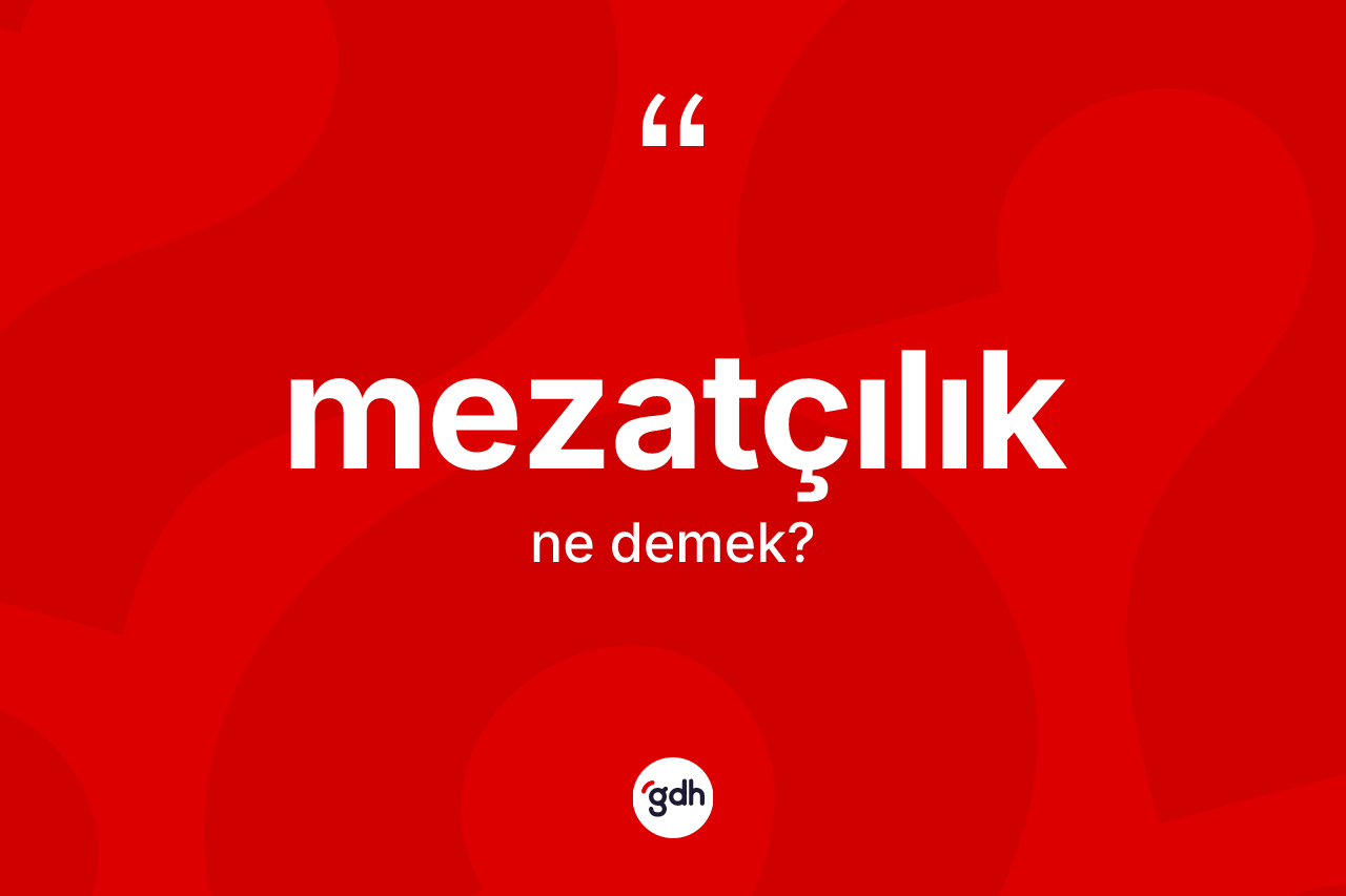 Mezatçılık kelimesinin anlamı nedir?