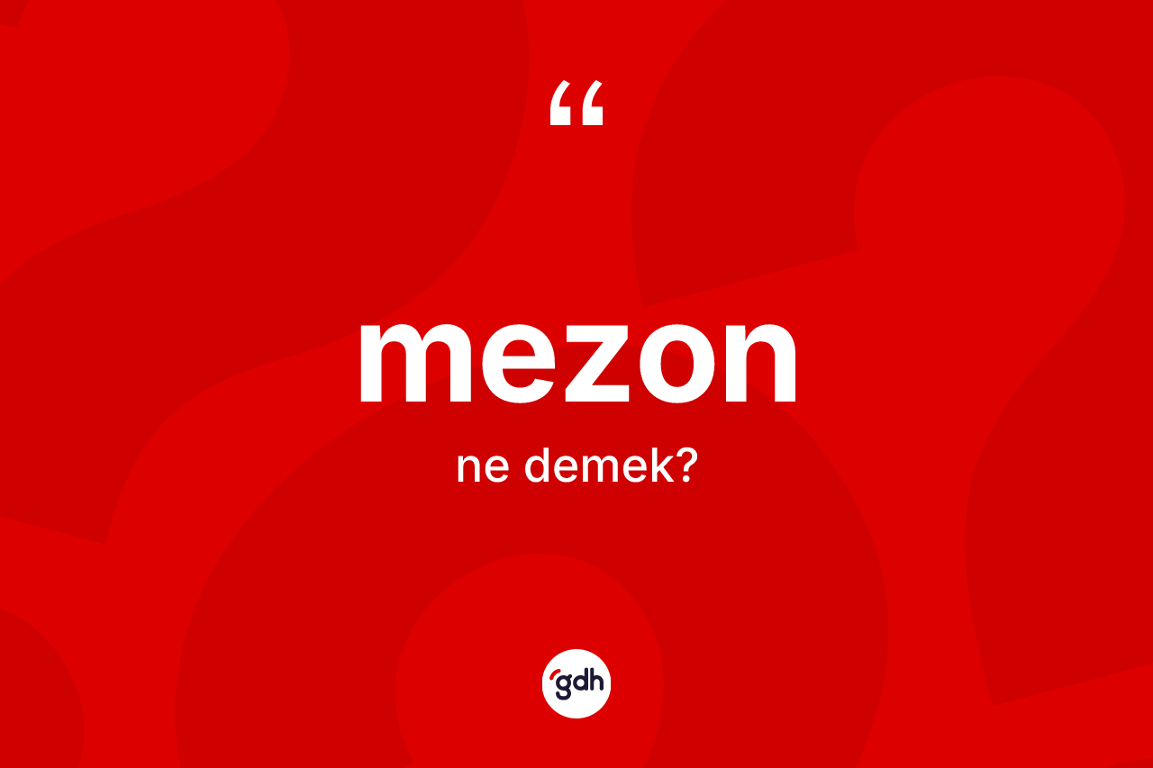 Mezon kelimesinin anlamı nedir? Mezonun kısaca tanımı nedir?