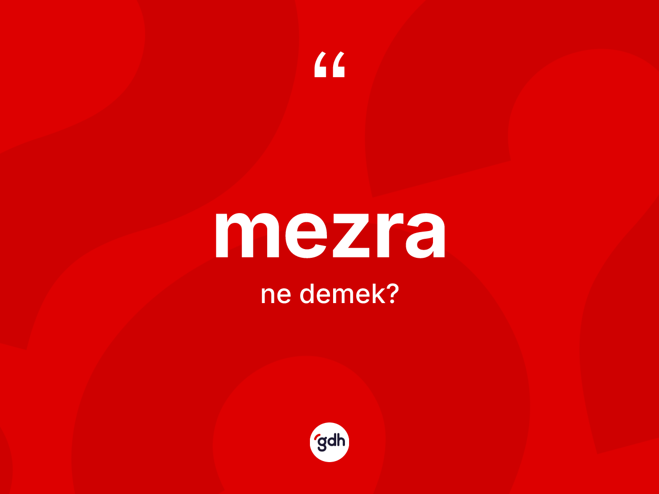 Mezra kelimesinin anlamı nedir? Mezranın sözlükteki anlamı nedir?