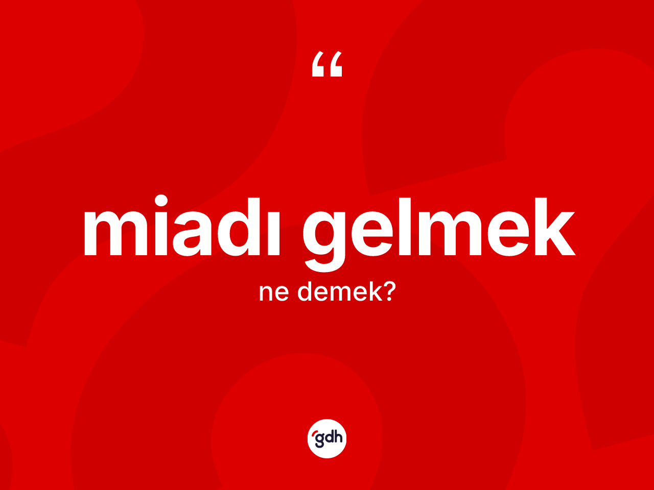 Miadı gelmek sözü ne demek? Miadı gelmek sözünün TDK tanımı nedir?