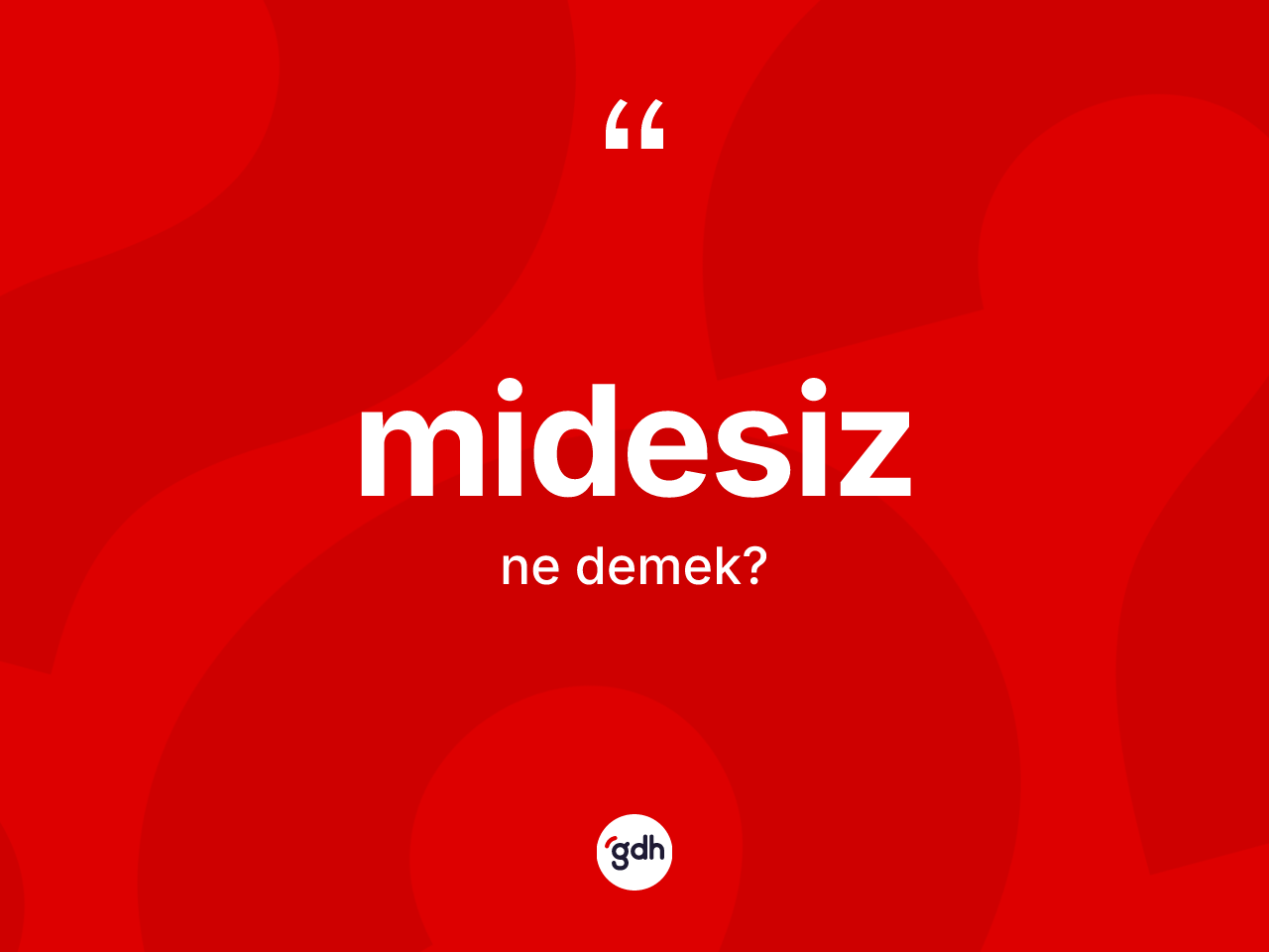 Midesiz kelimesi ne anlama gelir? Midesizin TDK'ya göre anlamı nedir?