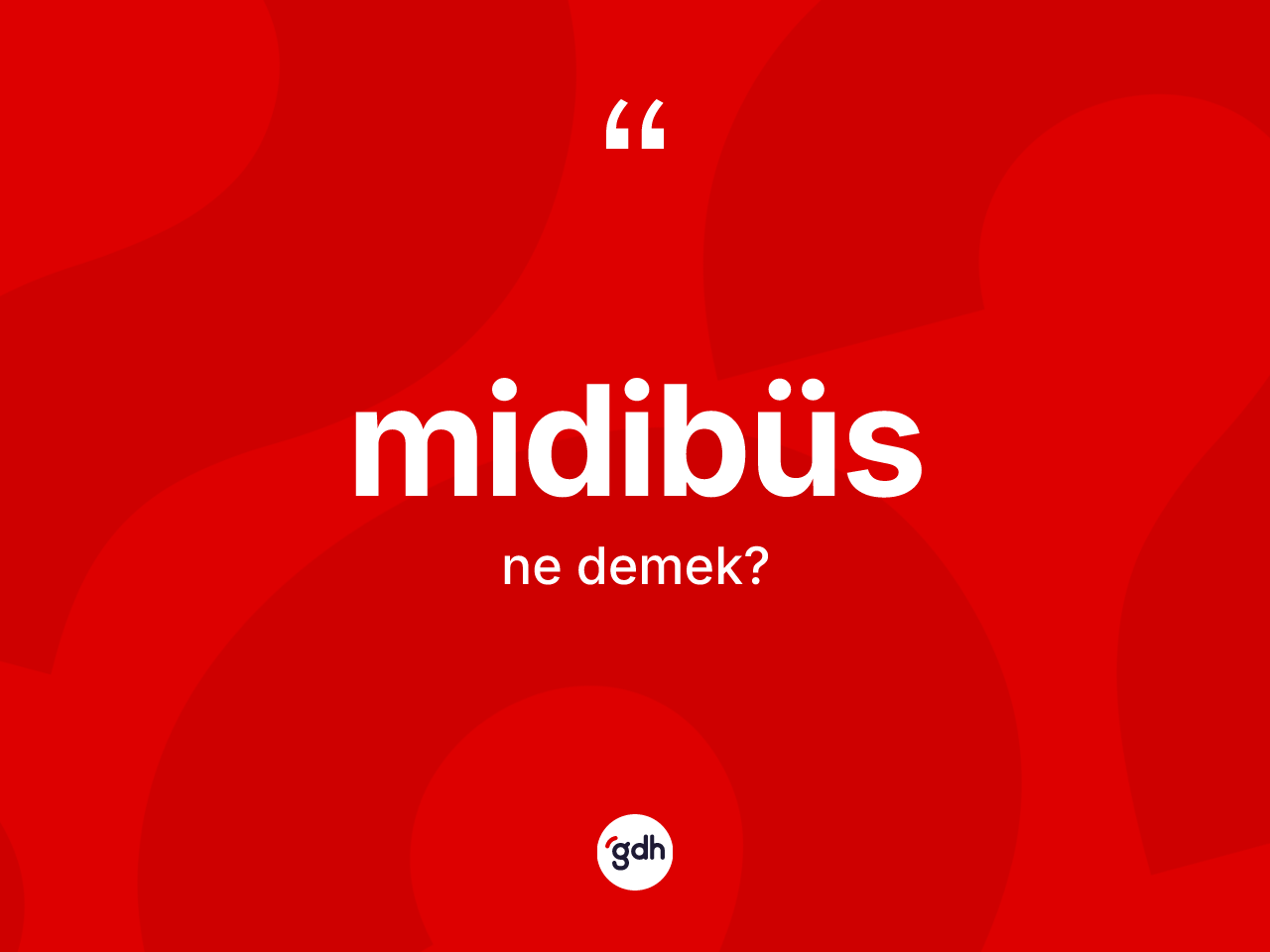 Midibüs kelimesinin anlamı nedir? Midibüsün TDK'ya göre anlamı nedir?