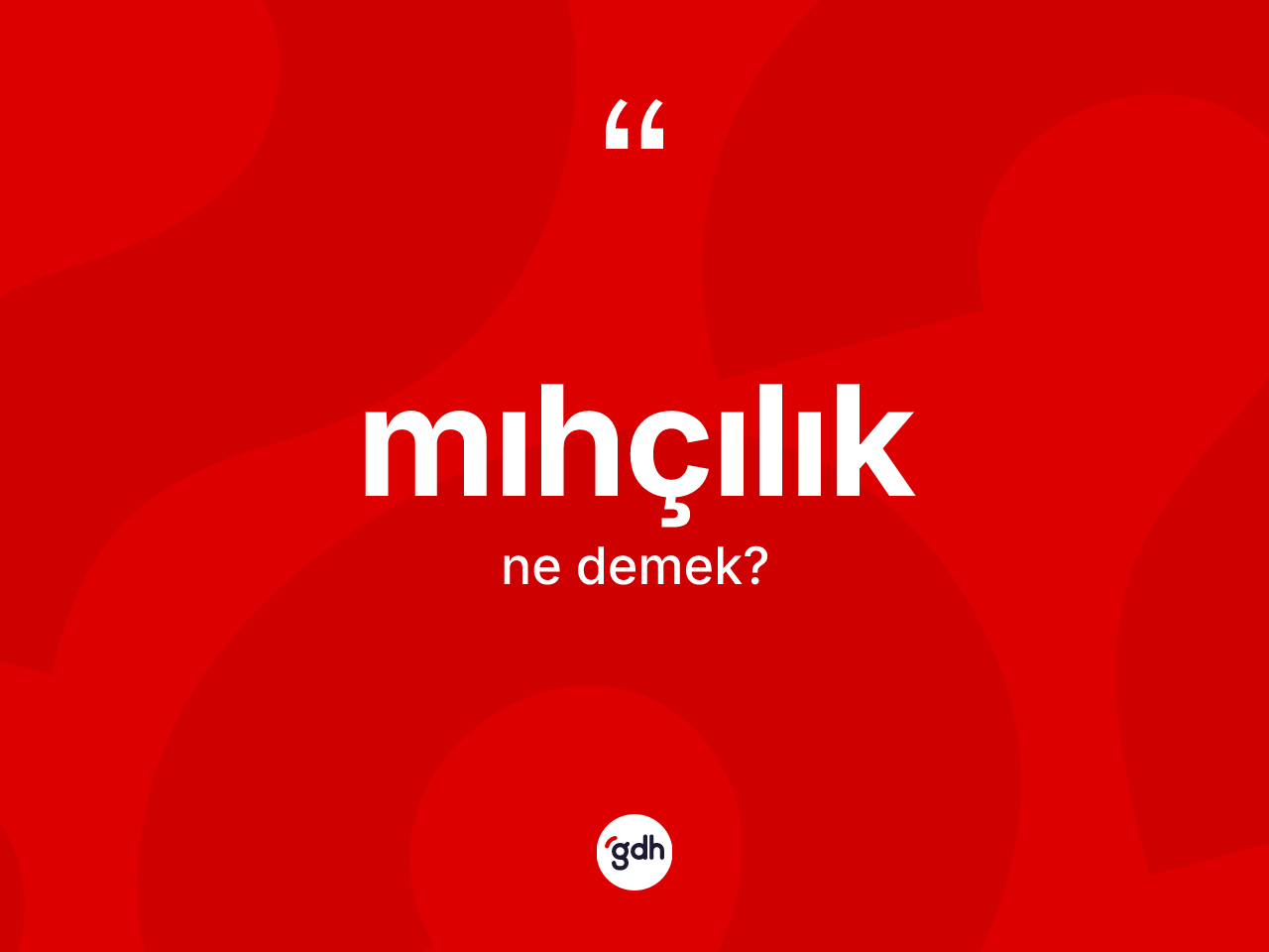 Mıhçılık kelimesinin tanımı nedir? Mıhçılık kelimesinin özellikleri nelerdir?