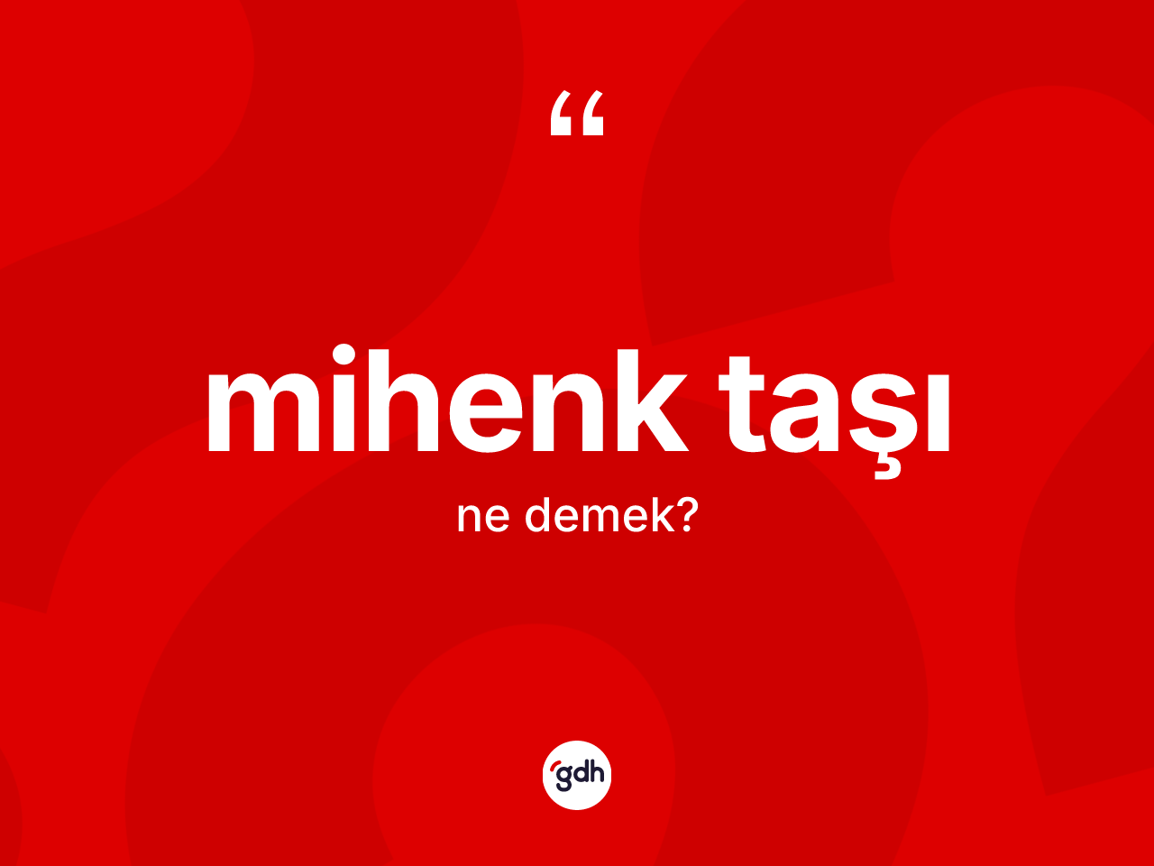 Mihenk taşı kelimesinin anlamı nedir? Mihenk taşı kelimesinin TDK anlamı nedir?