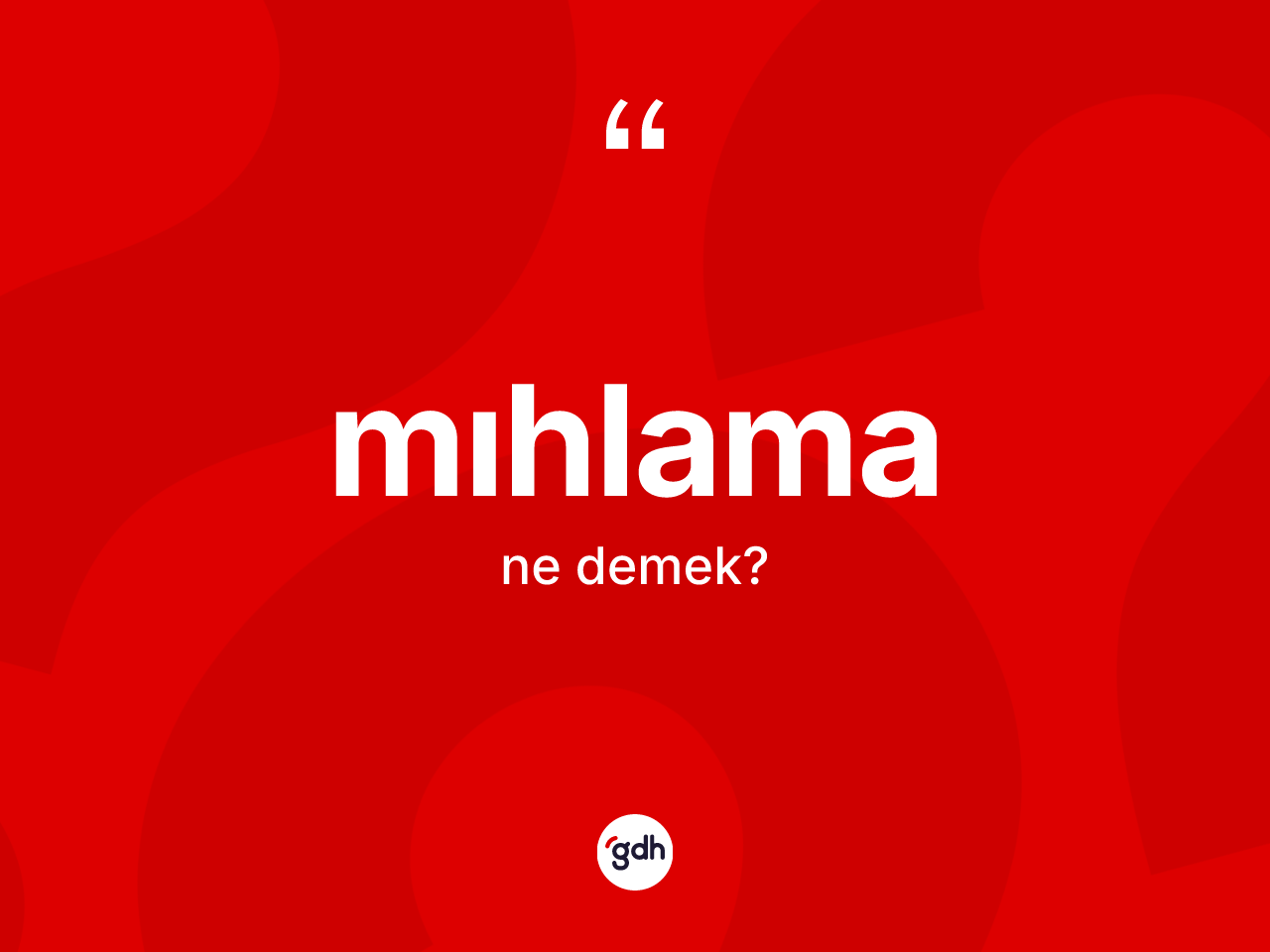 Mıhlama kelimesinin tanımı nedir? Mıhlama kelimesinin özellikleri nelerdir?