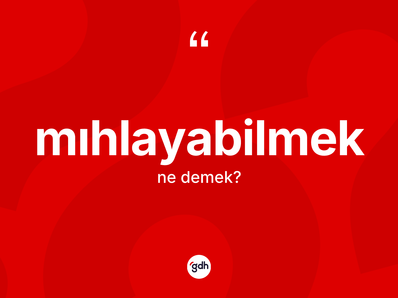 Mıhlayabilmek kelimesinin anlamı nedir? Mıhlayabilmeğin TDK'ya göre anlamı nedir?
