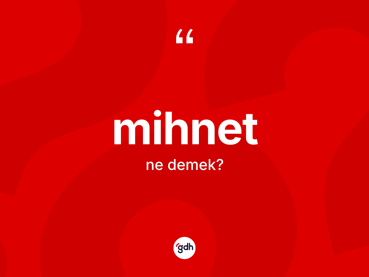 Mihnet ne demek? Mihnet kelimesinin TDK'ya göre açıklaması nedir?