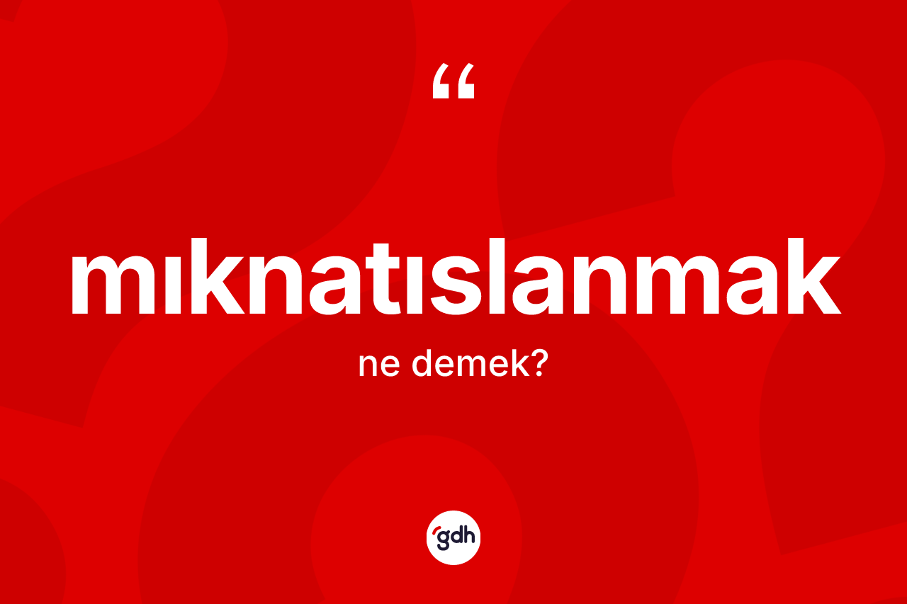 Mıknatıslanmak kelimesinin tanımı nedir? Mıknatıslanmağın TDK'ya göre anlamı nedir?
