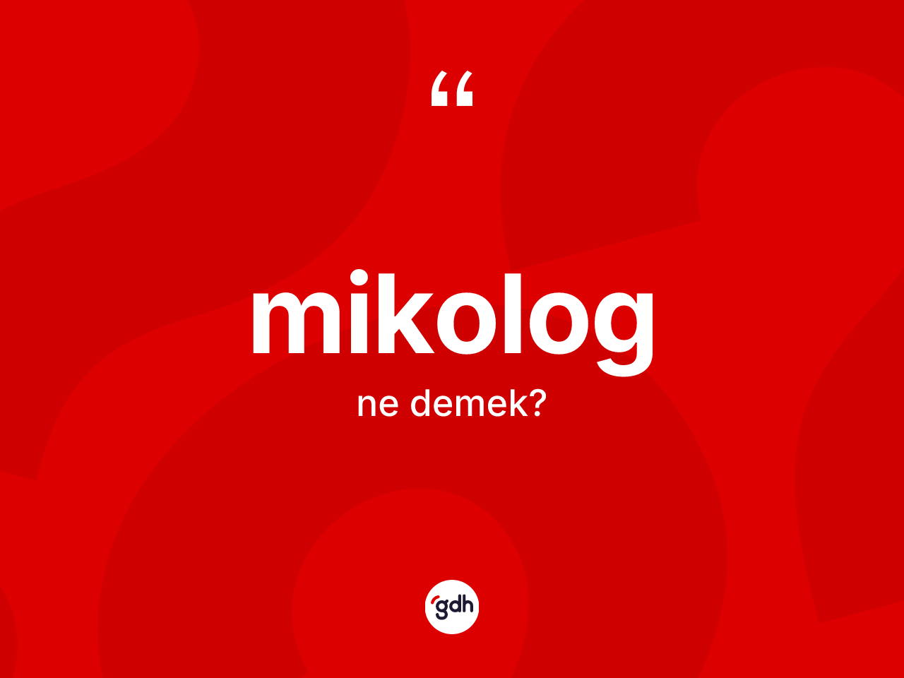 Mikolog kelimesinin sözlükteki tanımı nedir? Mikologun TDK'ya göre anlamı nedir?