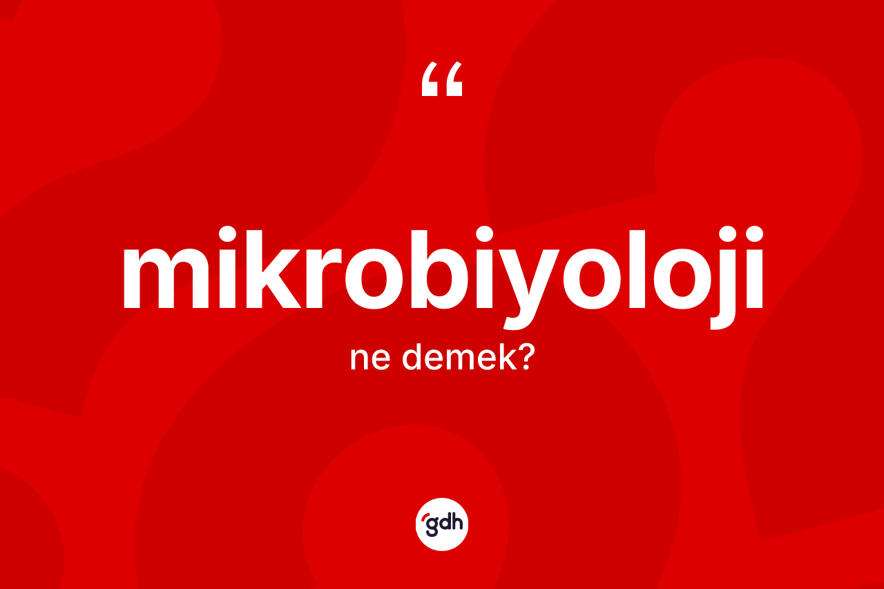 Mikrobiyoloji kelimesi nedir?
