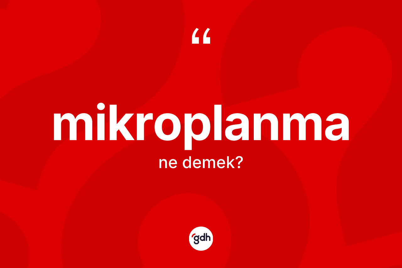Mikroplanma kelimesi nedir?
