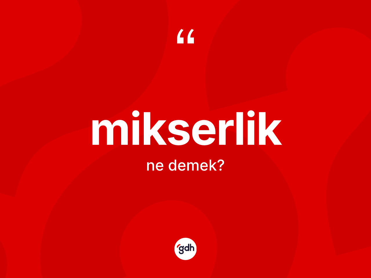 Mikserlik ne anlama gelir? Mikserliğin sözlükteki anlamı nedir?