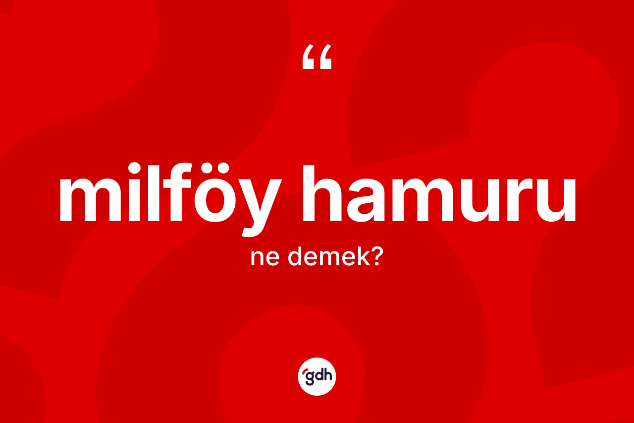 Milföy hamuru kelimesi nedir? Milföy hamurunun kısaca tanımı nedir?