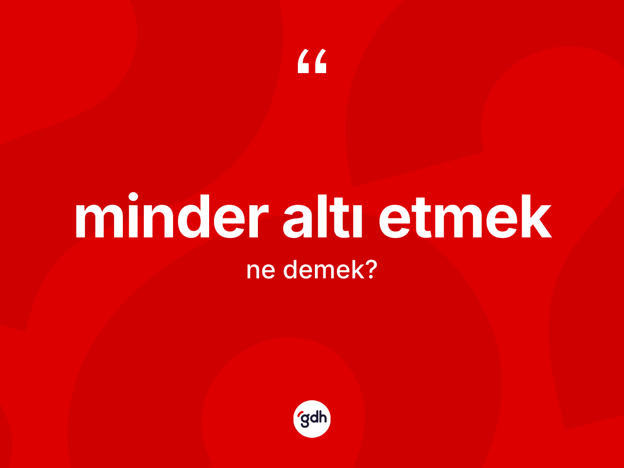 Minder altı etmek sözü neyi anlatır? Minder altı etmek ifadesi hangi durumlarda kullanılır?