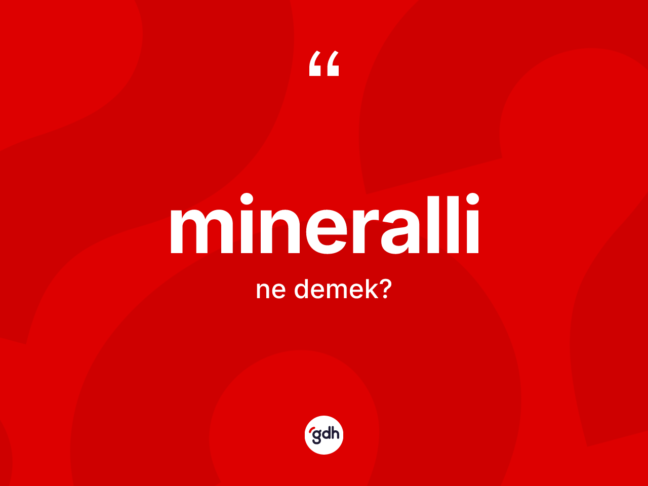 Mineralli kelimesinin tanımı nedir? Minerallinin sözlükteki anlamı nedir?