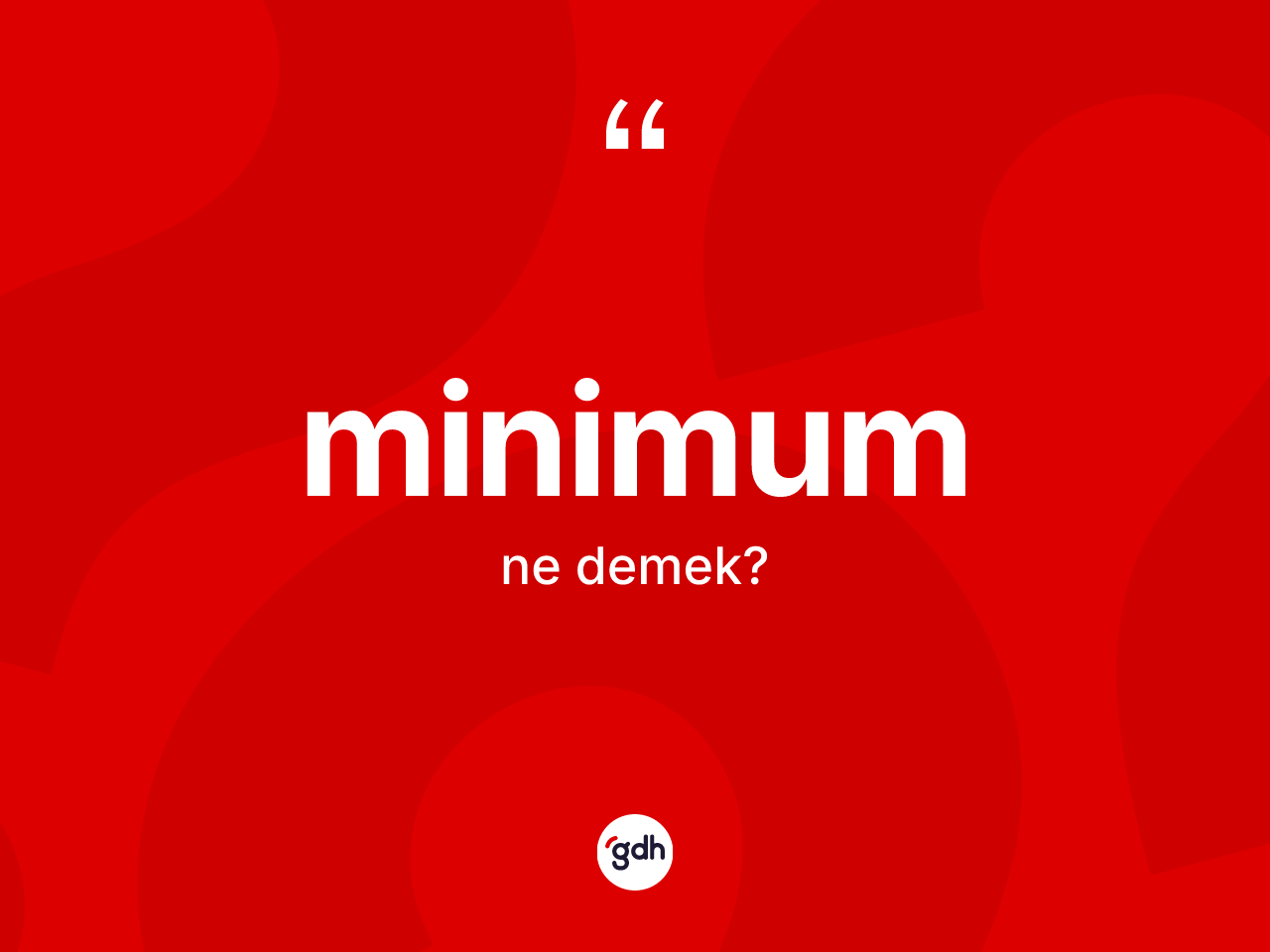 Minimum kelimesi ne demek? Minimumun kısaca tanımı nedir?