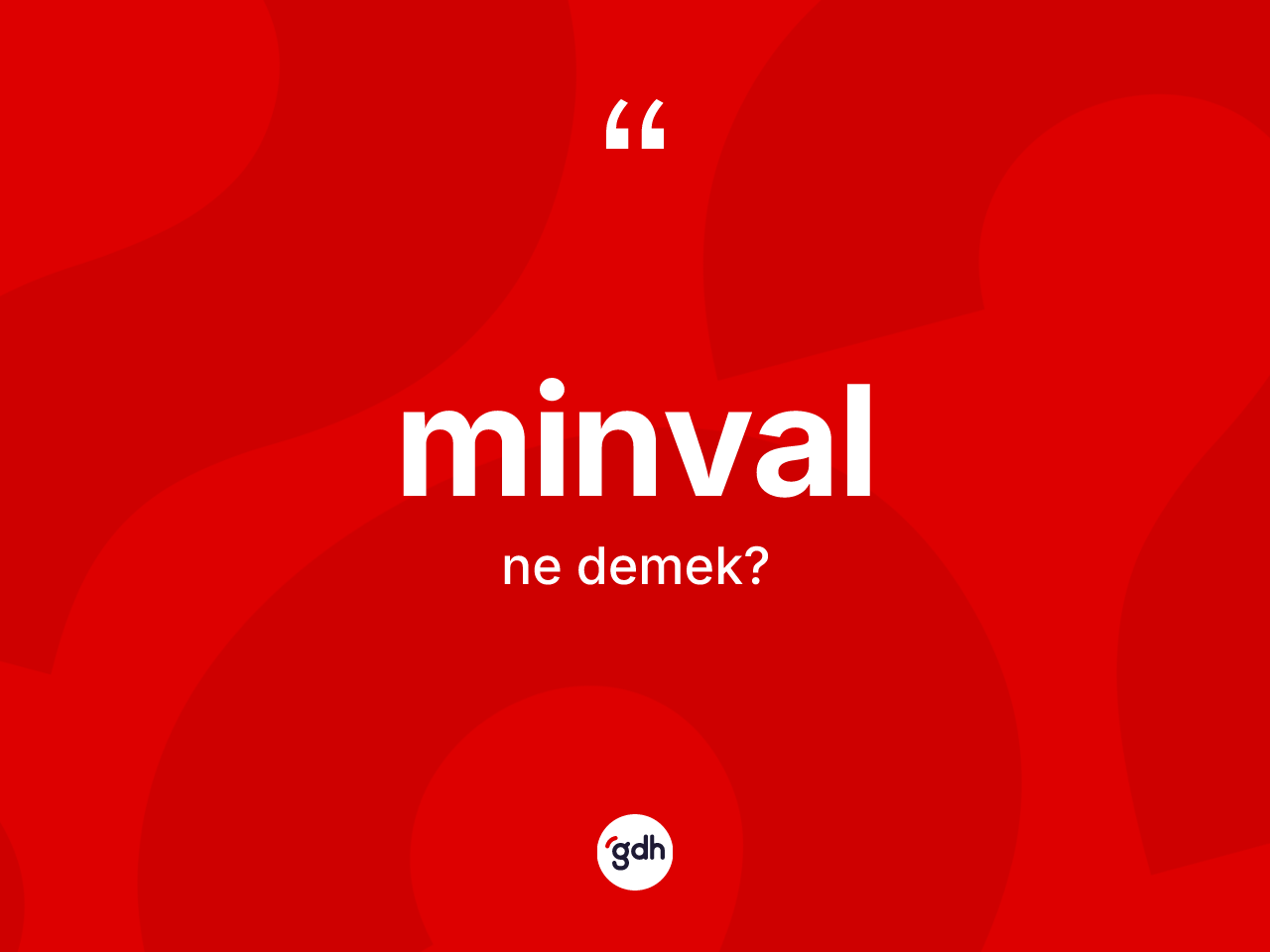 Minval kelimesinin anlamı nedir? Minvalın TDK'ya göre anlamı nedir?